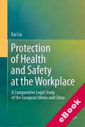 Cover of Protection of Health and Safety at the Workplace: A Comparative Legal Study of the European Union and China (eBook)