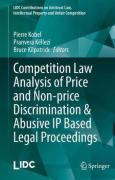 Cover of Competition Law Analysis of Price and Non-price Discrimination &#38; Abusive IP Based Legal Proceedings