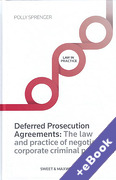Cover of Deferred Prosecution Agreements: The Law and Practice of Negotiated Corporate Criminal Penalties (Book & eBook Pack)