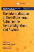 Cover of The Informalisation of the EU's External Action in the Field of Migration and Asylum