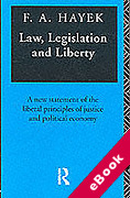 Cover of Law, Legislation and Liberty: A New Statement of the Liberal Principles of Justice and Political Economy: Volumes 1-3 in 1 Volume (eBook)