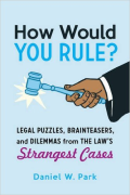 Cover of How Would You Rule?: Legal Puzzles, Brainteasers, and Dilemmas from the Law's Strangest Cases