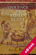 Cover of Violence in Roman Egypt: A Study in Legal Interpretation (eBook)